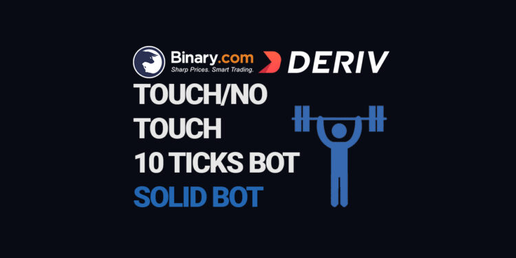 Binary.com bot Touch | No Touch Solid Bot | Solid Safe Bot