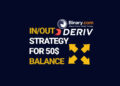 Binary.com bot | IN/OUT strategy | for 50$ balance